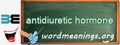 WordMeaning blackboard for antidiuretic hormone